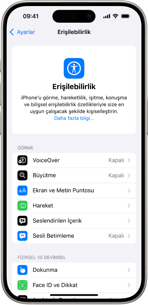 Ayarlar’daki Erişilebilirlik ekranında Görme ile Fiziksel ve Devimsel desteği için yerleşik özellikler gösteriliyor. Genel özellikler ile İşitme ve Konuşma özelliklerini görmek için aşağı kaydırın.
